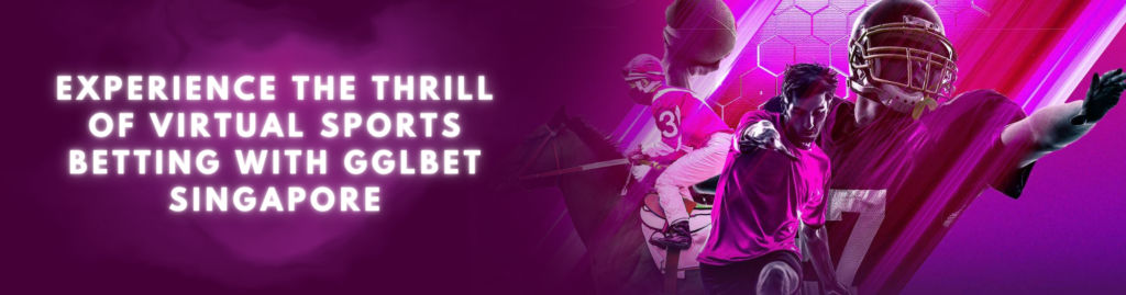 Virtual Sports Betting with GGLBet Singapore